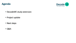 Agenda- DecodeME study extension - Project update - Next steps - Q&A 